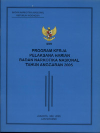 Image of Program Kerja Pelaksanaan Harian BNN Tahun Anggaran 2005