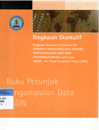 Image of Buku Petunjuk Pengumpulan Data P4GN : Ringkasan Eksekutif Disarikan dari Pedoman Pengolahan Data Tentang Penyalahgunaan Obat-obat Terlarang / Narkoba Hasil Kajian UNODC : The Global Acesment Project (GAP)