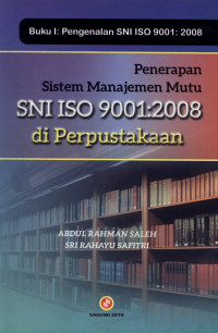 Image of PENERAPAN SISTEM MANAJEMEN MUTU SNI ISO 9001:2008 di Perpustakaan