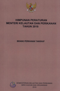 Image of HIMPUNAN PERATURAN MENTERI KELAUTAN DAN PERIKANAN TAHUN 2018