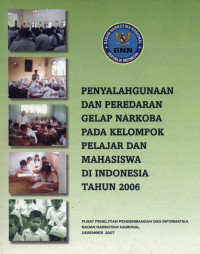 Image of PENYALAHGUNAAN DAN PEREDARAN GELAP NARKOBA PADA KELOMPOK PELAJAR DAN MAHASISWA DI INDONESIA TAHUN 2006