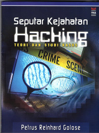 Image of Seputar kejahatan hacking teori dan studi kasus