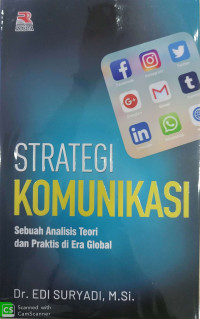 Image of Strategi Komunikasi : Sebuah Analisis Teori Dan Praktis Di Era Global