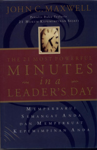 Image of The 21 Most Powerful Minutes in A Leader's Day