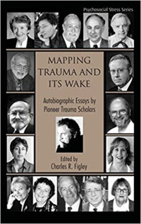Image of Mapping trauma and its wake : Autobiographic essays by pioneer trauma scholars