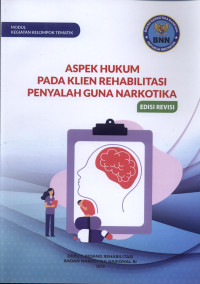 Image of Aspek Hukum Pada Klien Rehabilitasi Penyalah Guna Narkotika