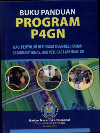 Image of Buku Panduan Program P4GN Bagi Penyuluh Di Tingkat Desa/Kelurahan Babinkamtibnas, dan Petugas Lapangan KB