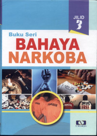 Image of Buku seri bahaya narkoba jilid 3 : dampak dan bahaya narkoba