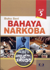 Image of Buku seri bahaya narkoba jilid 5 : tata cara merehabilitasi pecandu narkoba