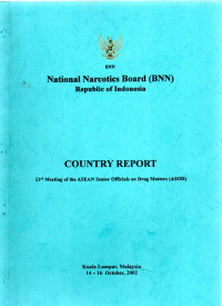 Image of National Narcotics Board (BNN) Republic of Indonesia : COUNTRY REPORT 23rd Meeting of the ASEAN Senior Officials on Drug Matters (ASOD)