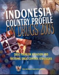 Image of INDONESIA COUNTRY PROFILE ON DRUGS 2003: DRUG PROBLEM SITUASION AND NATIONAL DRUGS CONTROL STRATEGIES