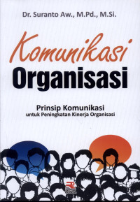 Image of Komunikasi Organisasi Prinsip Komunikasi Untuk Peningkatan Kinerja Organisai