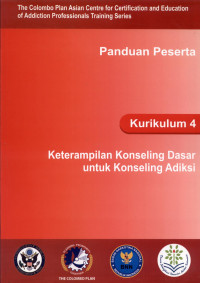 Image of Panduan Peserta Kurikulum 4: Keterampilan Konseling Dasar untuk Konseling Adiksi