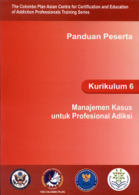 Image of Panduan Peserta Kurikulum 6: Manajemen Kasus Untuk Profesional Adiksi