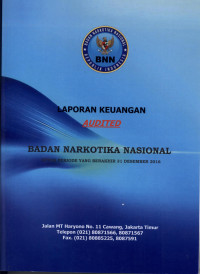 Image of Laporan Keuangan AUDITED Badan Narkotika Nasional Untuk Periode Yang Berakhir 31 Desember 2016