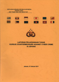 Image of Laporan Pelaksanaan Tugas Kursus Countermeasure Against Cyber Crime di Jepang