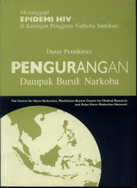Image of Menanggapi Epidemi HIV di Kalangan Pengguna Narkoba Suntikan: Dasar Pemikiran Pengurangan Dampak Buruk Narkoba