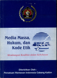 Image of Media Massa, Hukum, dan Kode Etik: Membangun Keadilan dalam Kebebasan