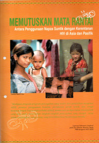 Image of Memutuskan Mata Rantai : Antara Penggunaan Napza suntik dengan Kerentanan HIV di Asia dan Pasifik