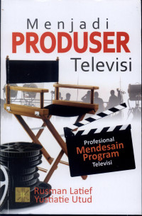 Image of Menjadi Produser Televisi Profesional Mendesain Program Televisi