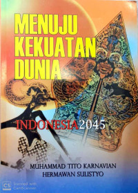 Image of Menuju kekuatan dunia Indonesia 2045
