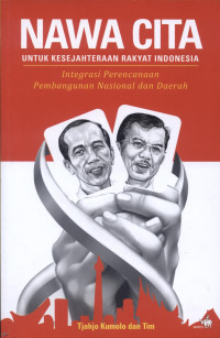 Image of Nawa Cita Untuk Kesejahteraan Rakyat Indonesia Integrasi Perencanaan Pembangunan Nasional dan Daerah