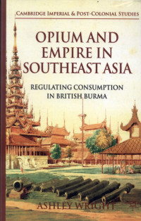 Image of Opium and empire in southeast asia : Regulating consumption in british burma