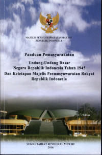 Image of Panduan Pemasyarakatan Undang-Undang Dasar Negara Republik Indonesia Tahun 1945 Dan Ketetapan Majelis Permusyawaratan Rakyat Republik Indonesia