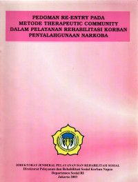 Image of PEDOMAN RE-ENTRY PADA METODE THERAPEUTIC COMMUNITY DALAM PELAYANAN REHABILITASI KORBAN PENYALAHGUNA NARKOBA