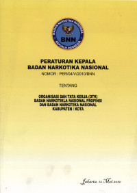Image of Peraturan Kepala Badan Narkotika Nasional Nomor 04 Tahun 2010 Tentang Organisasi dan Tata Kerja (OTK) Badan Narkotika Nasional Propinsi dan Badan Narkotika Nasional Kabupaten/Kota