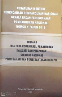 Image of Peraturan menteri perencanaan pembangunan nasional/kepala badan perencanaan pembangunan nasional nomor 1 tahun 2013 tentang tata cara koordinasi, pemantauan evaluasi dan pelaporan strategi nasional pencegahan dan pemberantasan korupsi