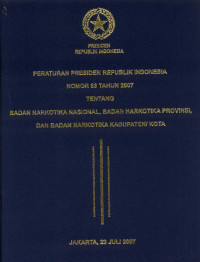 Image of Peraturan Presiden Republik Indonesia Nomor 83 Tahun 2007 Tentang BNN, BNP dan BKK