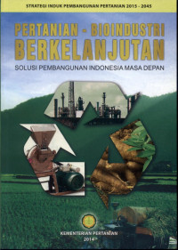 Image of Pertanian - Bioindustri Berkelanjutan Solusi Pembangunan Indonesia Masa Depan