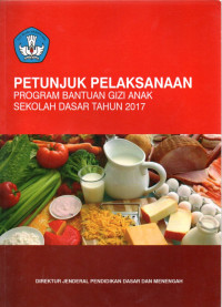 Image of PETUNJUK PELAKSANAAN PROGRAM BANTUAN GIZI ANAK SEKOLAH DASAR TAHUN 2017