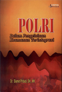 Image of POLRI Dalam Pengelolaan Keamanan Terintegrasi