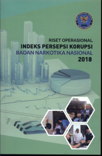 Image of Riset Operasional Indeks Persepsi Korupsi Badan Narkotika Nasional 2018