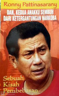 Image of Ronny Pattinasarany dan, kedua anakku sembuh daru ketergantungan narkoba : sebuah kisah pembebasan
