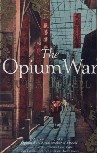 Image of The opium war : Drugs, dreams and the making of china
