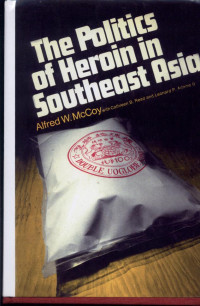 Image of The politics of heroin in souttheast asia
