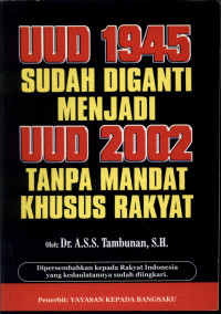 Image of UUD 1945 Sudah Menjadi UUD 2002 Tanpa Mandat Khusus Rakyat