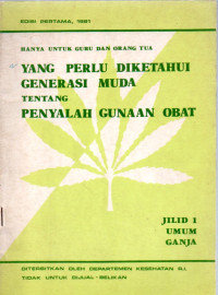 Image of Hanya Untuk Guru dan Orang Tua : yang Perlu Diketahui Generasi Muda Tentang Penyalahgunaan Obat